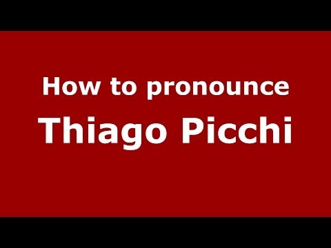 How to pronounce Thiago Picchi (Brazilian/Portuguese) - PronounceNames.com