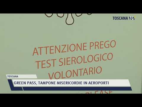 2021-07-30 TOSCANA - GREEN PASS, TAMPONE MISERICORDIE IN AEROPORTI