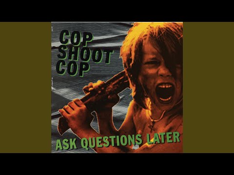 Everybody Loves You - Cop Shoot Cop