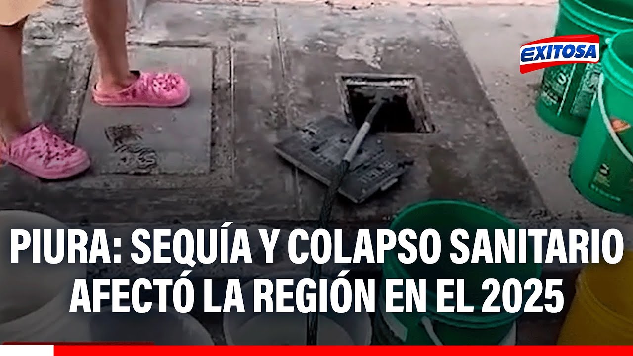 🔴🔵 Piura: Sequía y colapso sanitario afectó la región en el 2025