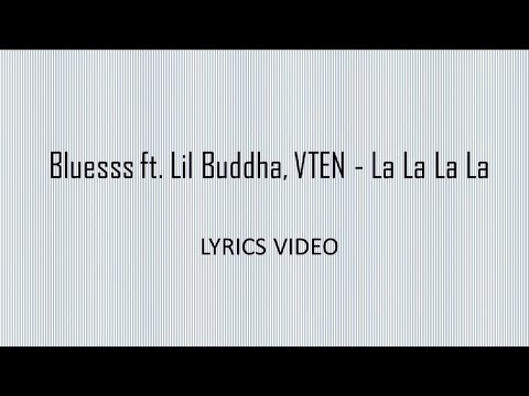 Bluesss ft. Vten, Lil buddha - La La La La La (REMIX) - [Lyrics Video]