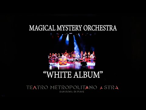 MAGICAL MYSTERY ORCHESTRA ( live Teatro metropolitano Astra 2019)