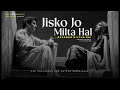 Jisko Jo Bhi Milta Hai Bayaan Asfar Hussain Nahin Milta Sabko Sab Nahi Milta