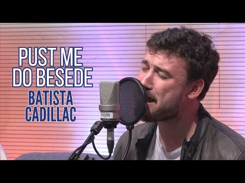 BATISTA CADILLAC - Pust me do besede
