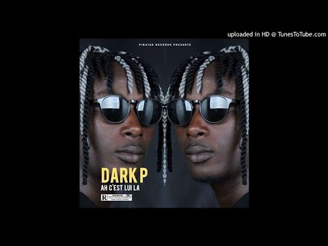 Dark P - Ah C'est Lui Là