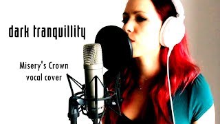 Dark Tranquillity - Misery&#39;s Crown (vocal cover)