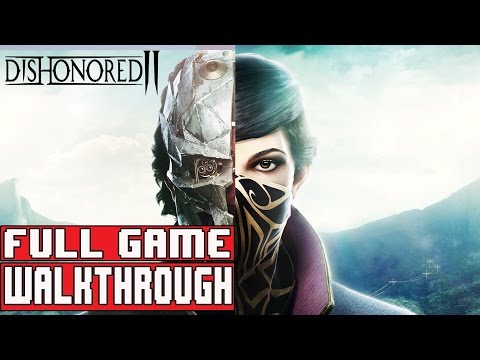 DISHONORED 2 Full Game Walkthrough - No Commentary (#Dishonored2 Full Game Emily Non-Lethal) 2016