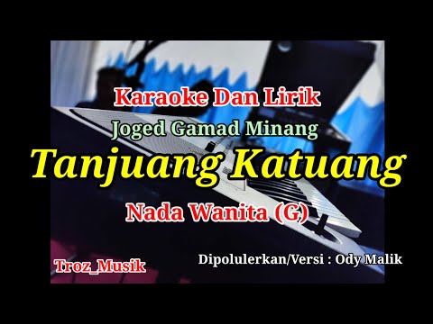 Karaoke Tanjuang Katuang Nada Wanita (G) Ody Malik | Joged Gamad Minang