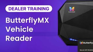 ButterflyMX Dealer Training - Vehicle Reader