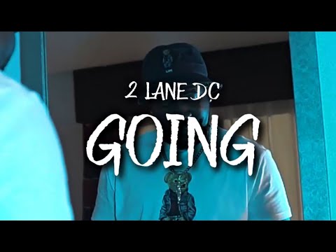 2lane Dc - Going (Official Video)