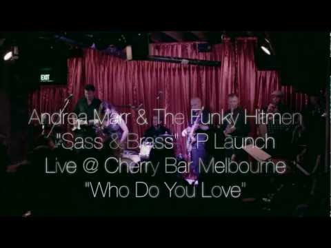 Who Do You Love + Play Off - Andrea Marr and the Funky Hitmen