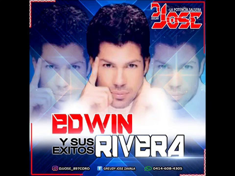 Edwin Rivera Y Sus Exitos By Dj Jose La Potencia Salsera