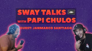 SWAY TALKS WITH PAPI CHULOS - JANMARCO SANTIAGO video