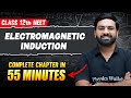 ELECTROMAGENTIC INDUCTION In 55 Minutes FULL CHAPTER For NEET PhysicsWallah