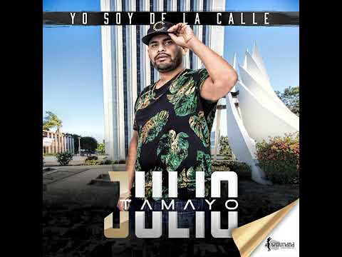 Julio Tamayo - Yo Soy De La Calle