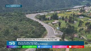 En San Fernando, Puente Negro, se inauguró mejoramiento de Ruta I-45 y sus avances en conectividad