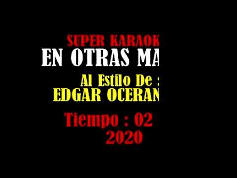 EN OTRAS MANOS   EDGAR OCERANSKY   KARAOKE