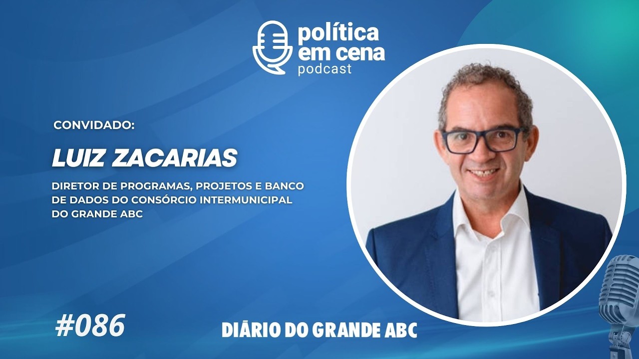 Luiz Zacarias, diretor de Programas do Consórcio Intermunicipal do Grande ABC | POLÍTICA EM CENA #086