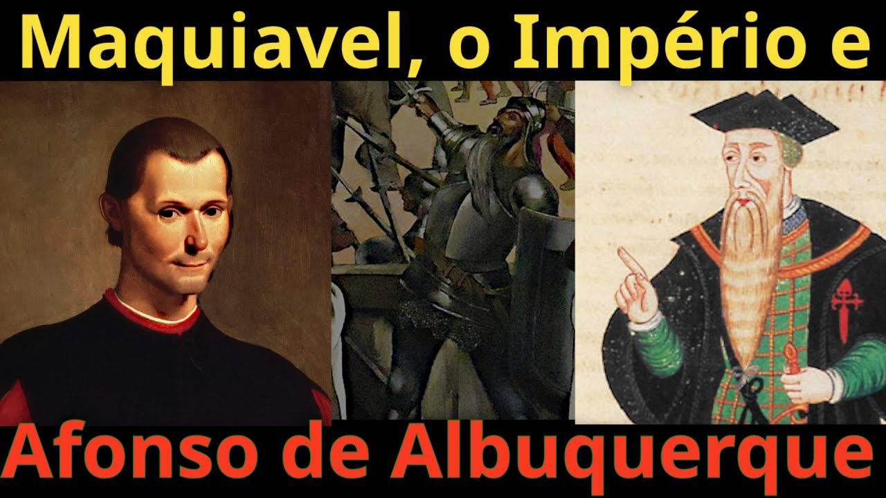 Maquiavel, o Império e Afonso de Albuquerque