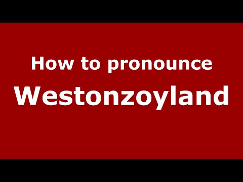 How to pronounce Westonzoyland
