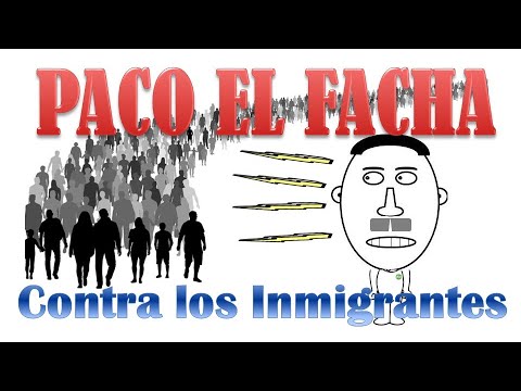 Paco el facha: contra los inmigrantes