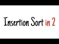Insertion Sort In 2 Minutes