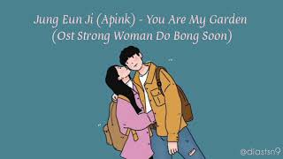 [Rom+Sub Indo] Lyric Jung Eun Ji - You Are My Garden (Ost Strong Woman Do Bong Soon) Animation