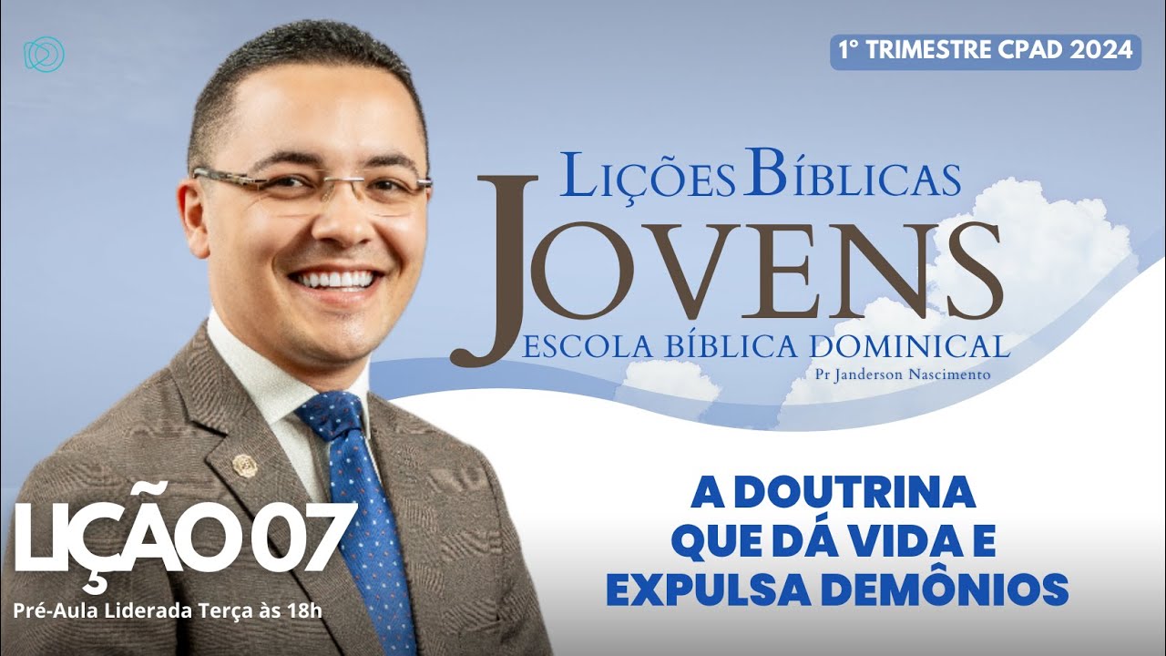 Lição 07 - A Doutrina que da Vida e Expulsa Demônios -JOVENS