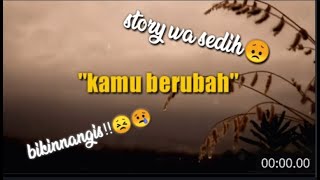 Download lagu kamu berubah - vidio status wa frustasi || story wa literasi mp3