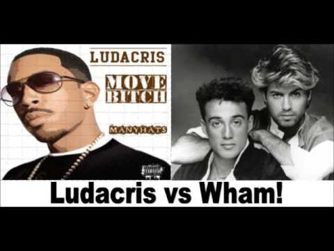 Ludacris vs Wham! - Everything the Bitch Wants (Mashup)