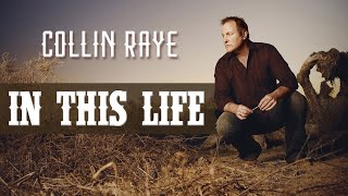 IN THIS LIFE - COLLIN RAYE