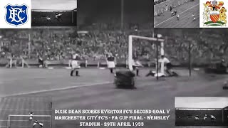 DIXIE DEAN SCORES EVERTON FC’S SECOND GOAL V MANCHESTER CITY FC-FA CUP FINAL–WEM