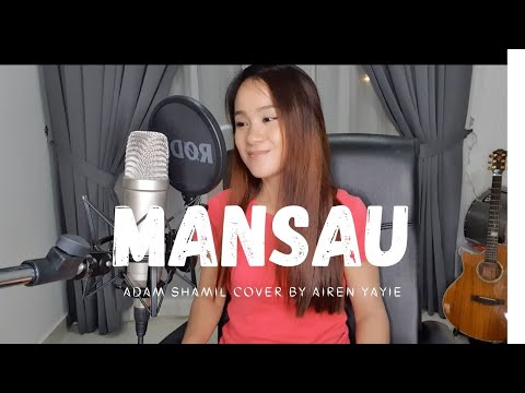 Mansau - Adam Shamil ( Airen Yayie Cover )
