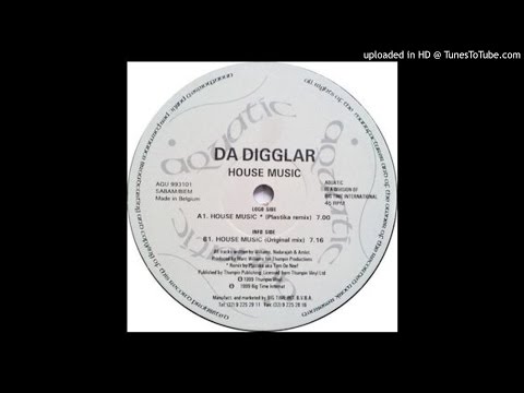 Da Digglar - House Music (Plastika remix)