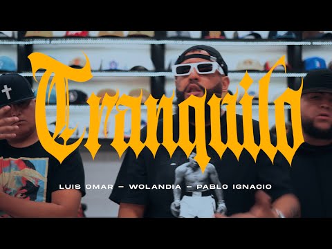 Wolandia x Luis Omar x Pablo Ignacio - Tranquilo (Video Oficial)