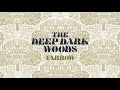 The Deep Dark Woods — Up On The Mountaintop (Official Audio)
