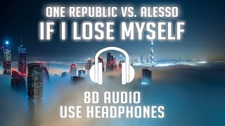 Alesso vs OneRepublic - If I Lose Myself (Alesso Remix) (8D AUDIO) 🎧