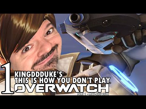 This is How You DON'T Play Overwatch Part 1 - May-Aug 2016 - Death, Error , & R. Quit - TiHYDP 207
