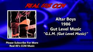 Altar Boys - G.L.M.  Gut Level Music (HQ)