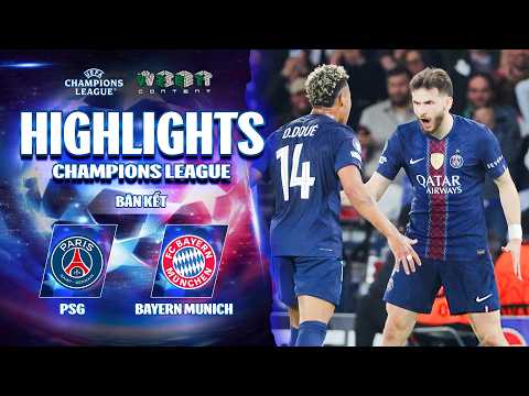 HIGHLIGHT PSG VS BAYERN MUNICH: ĐẠI CHIẾN ĐIÊN RỒ, CẢM XÚC VỠ ÒA TỪNG GIÂY PHÚT | CHAMPIONS LEAGUE