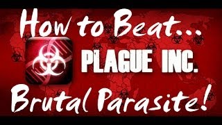 How to Beat: Brutal Parasite -  Plague Inc: Evolved