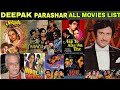 Deepak Parashar 1980 2007 All Movies List Deepak Parashar Filmography Deepak Parashar Movies Name