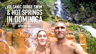 Volcanic Gorge Swim &amp; Hot Springs in Dominica - Ep. 43 RAN Sailing