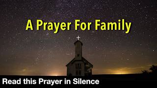 A Prayer for Family | Lord, may our family grow in faith and love, continually drawing closer to You