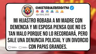 Mi HIJASTRO Robaba a mi MADRE con Demencia y mi ESPOSA Piensa que No es Tan Malo Porque No lo Record