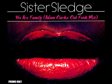 Sister Sledge - We Are Family (Adam Clarke Club Funk Mix).