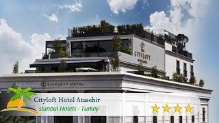 Cityloft Hotel Atasehir - İstanbul Hotels, Turkey