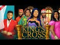 KING'S CROSS - NGOZI EZEONU, EBELE OKARO, SOMADINA ADINMA 2023 Latest Nollywood Movie