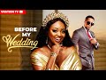 Before My Wedding Mike Ezuruonye Jackie Appiah Latest Nigerian Movie 2024