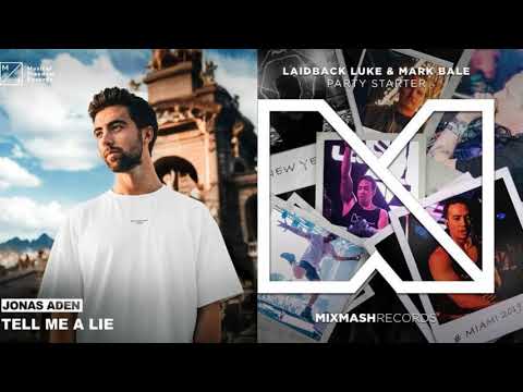 Jonas Aden Vs. Laidback Luke & Mark Bale - Tell Me A Lie Vs. Party Starter (Metro Jam Mashup Edit)